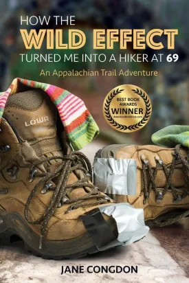 How the Wild Effect Turned Me into a Hiker at 69: An Appalachian Trail Adventure Paperback  Large Print, May 21, 2018